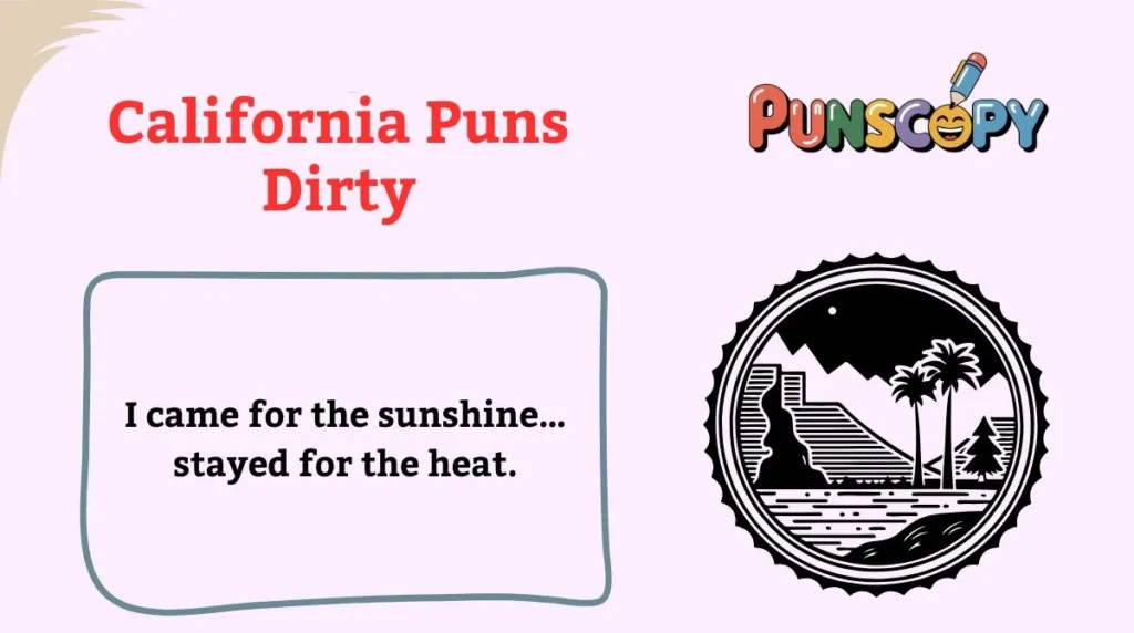 California Puns Dirty