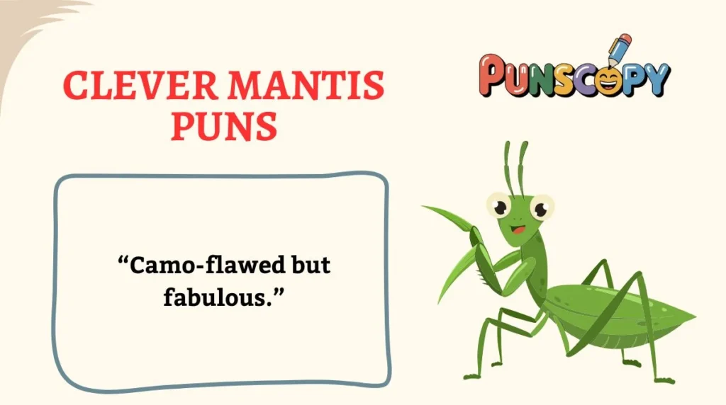 Clever Mantis Puns