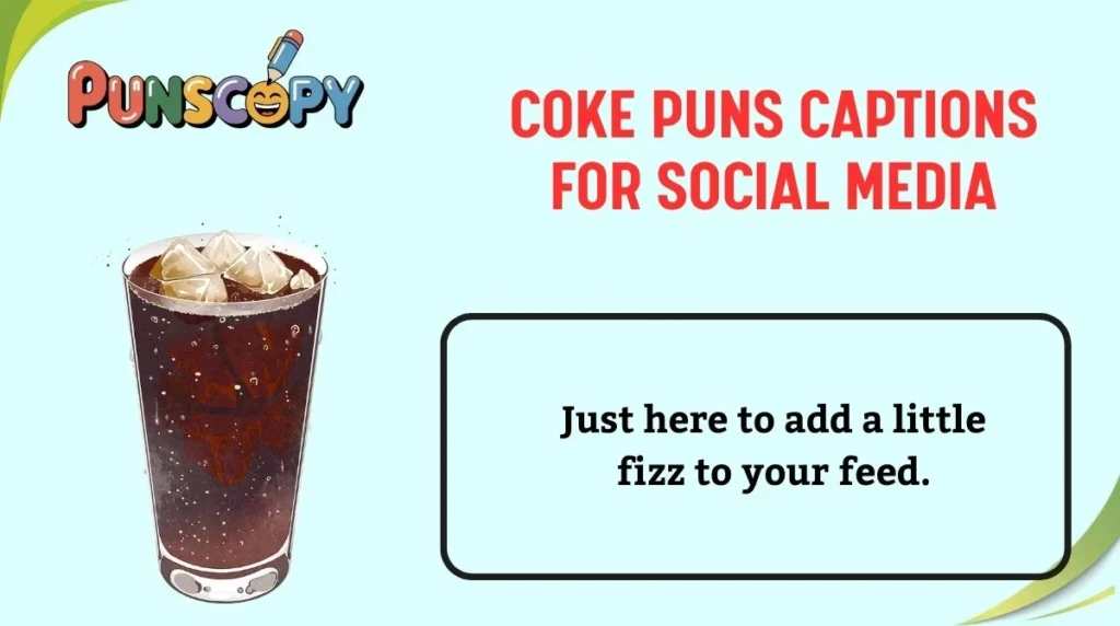 Coke Puns Captions for Social Media