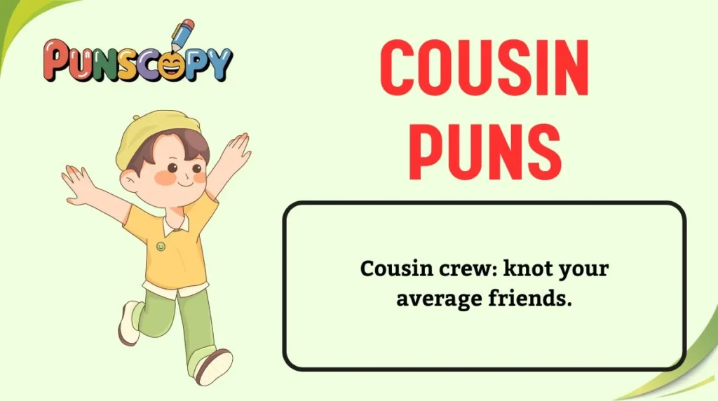 Cousin Puns