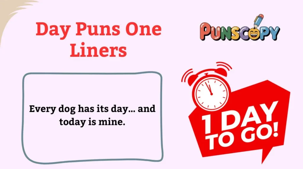 Day Puns One Liners