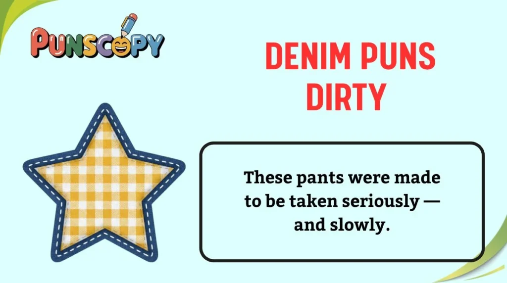 Denim Puns Dirty