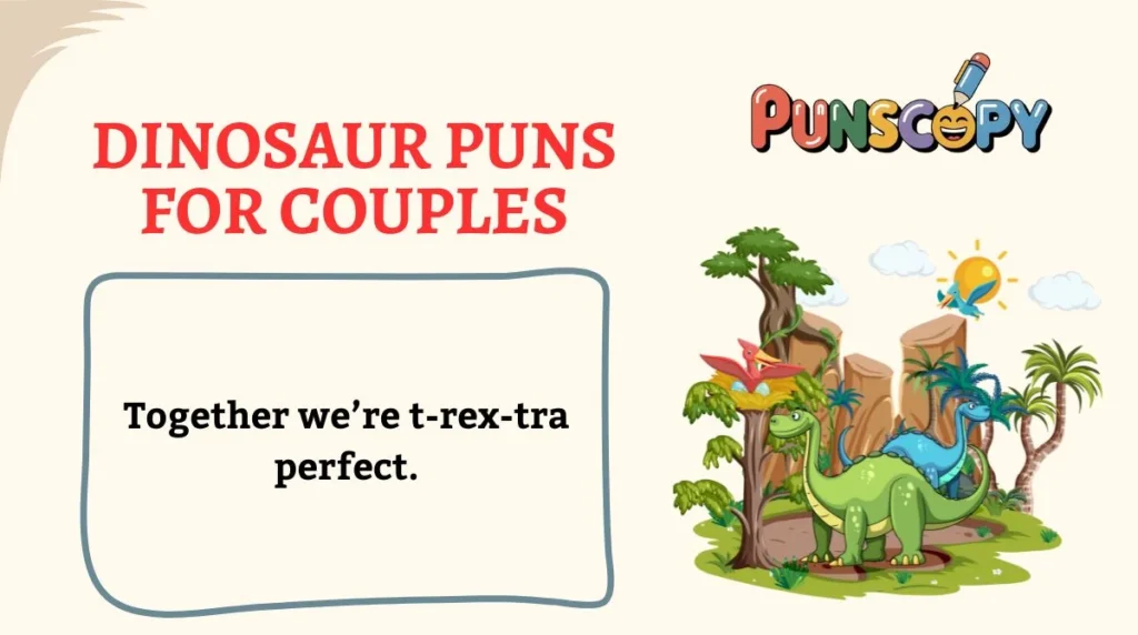 Dinosaur Puns for Couples