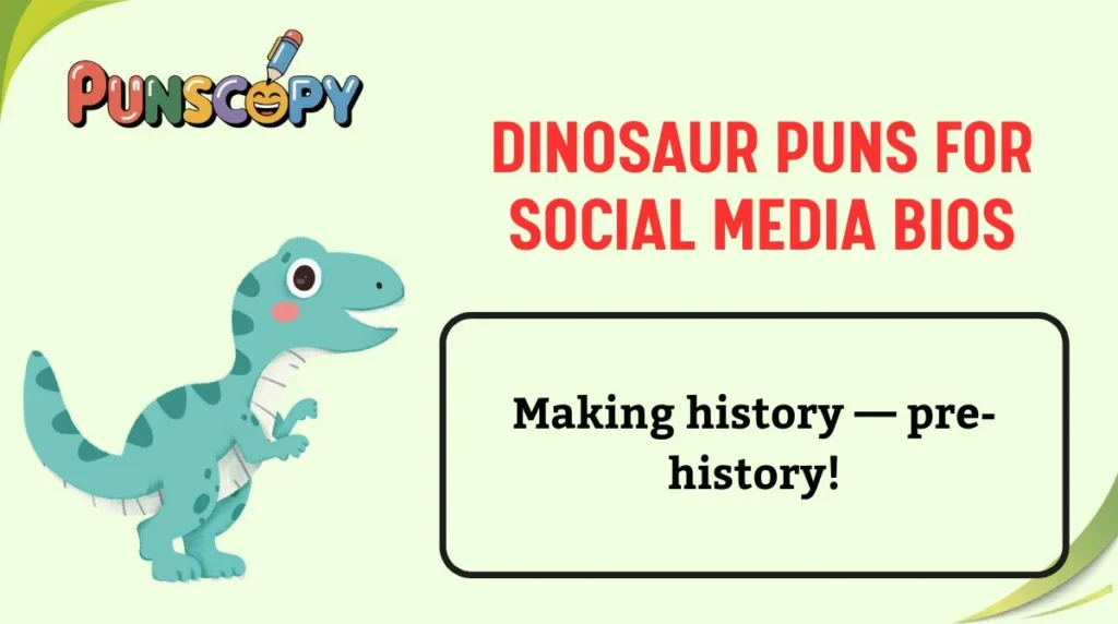 Dinosaur Puns for Social Media Bios