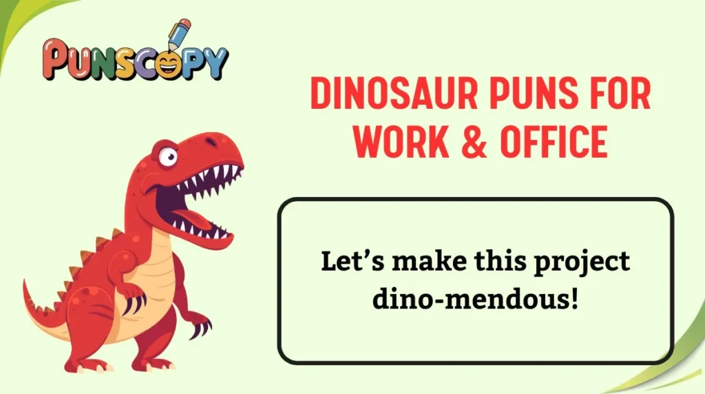 Dinosaur Puns for Work & Office