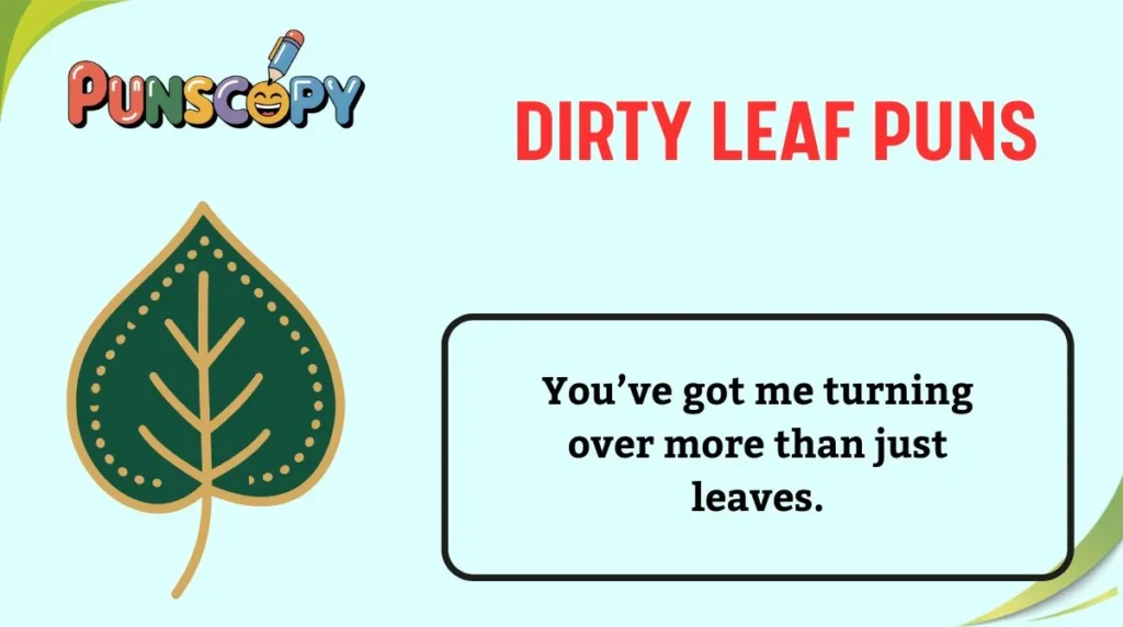 Dirty Leaf Puns