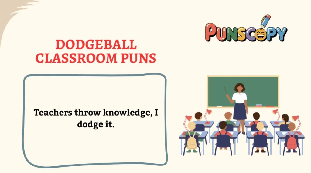 Dodgeball Classroom Puns