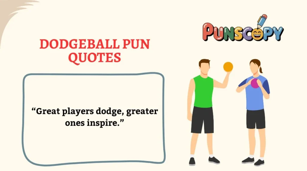 Dodgeball Pun Quotes