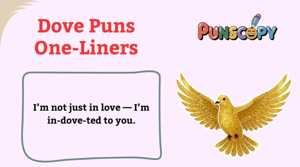 Dove Puns One-Liners