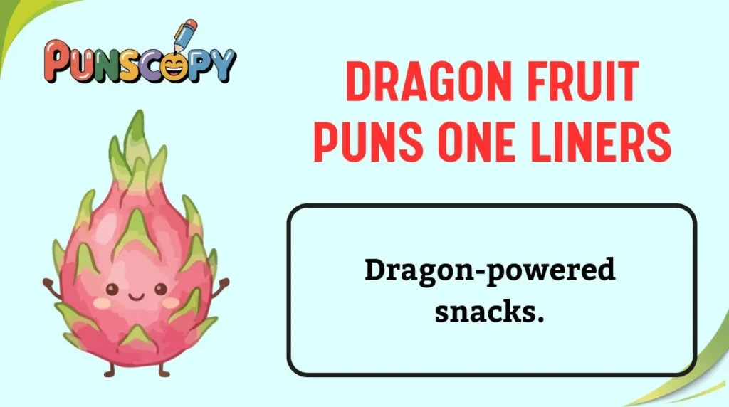 Dragon Fruit Puns One Liners