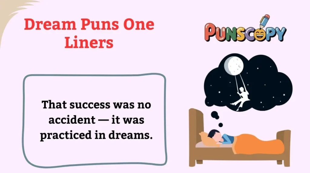 Dream Puns One Liners