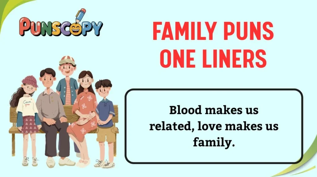 Family Puns One Liners