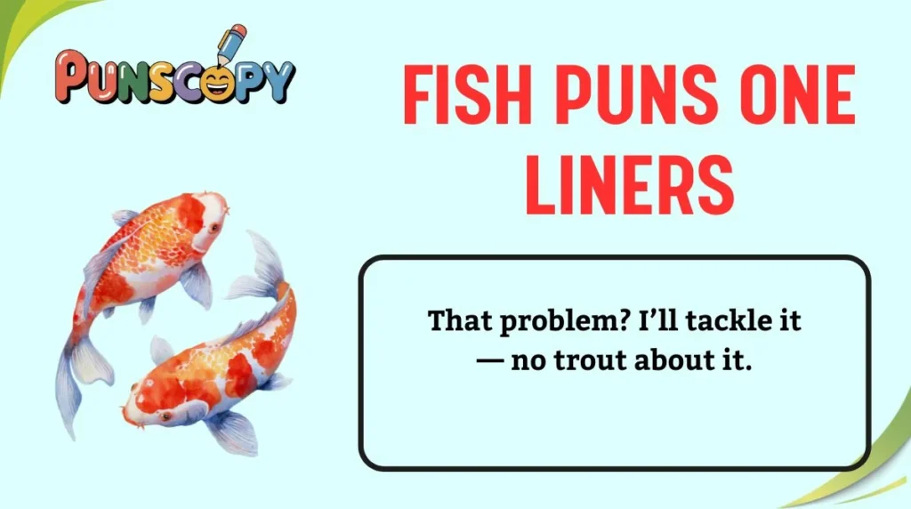 Fish puns one liners