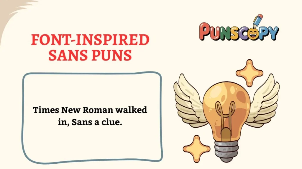 Font-Inspired Sans Puns