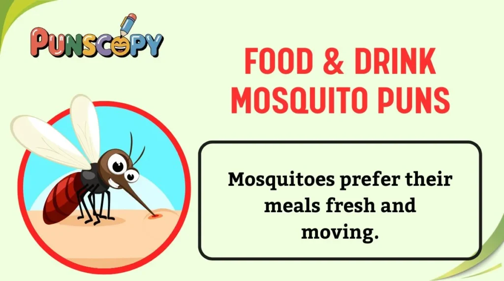 Food & Drink Mosquito Puns