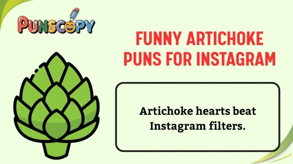 Funny Artichoke Puns for Instagram