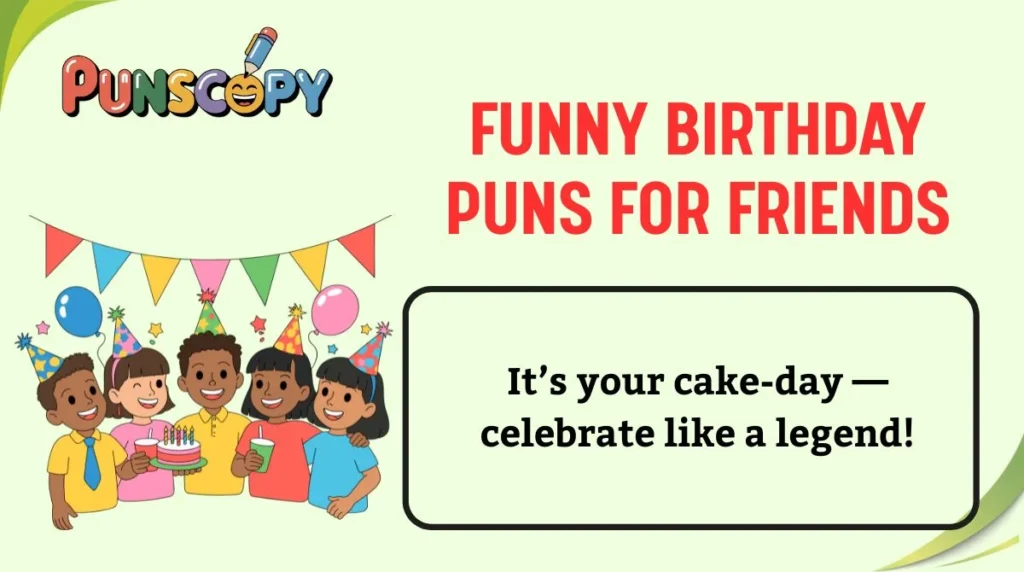 Funny Birthday Puns for Friends