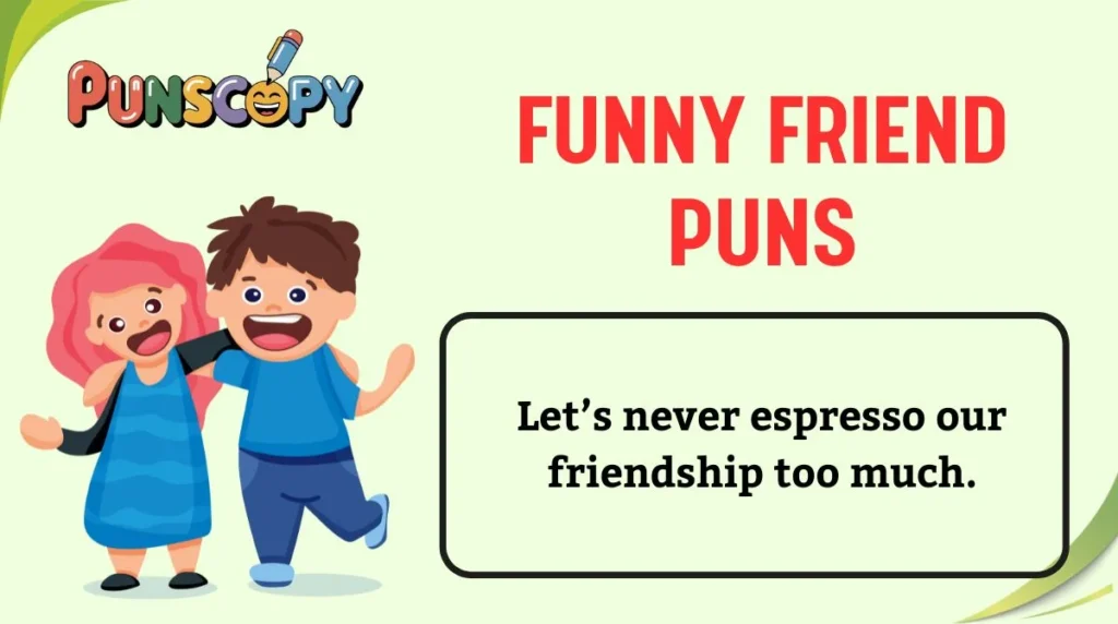 Funny Friend Puns