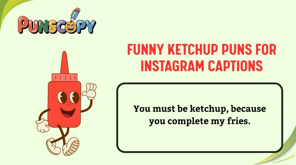 Funny Ketchup Puns for Instagram Captions