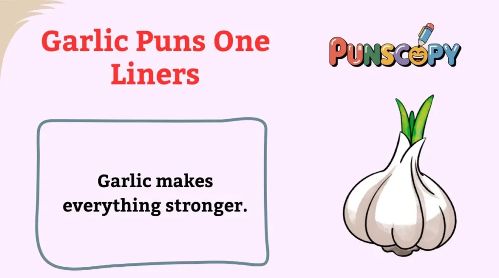 Garlic Puns One Liners