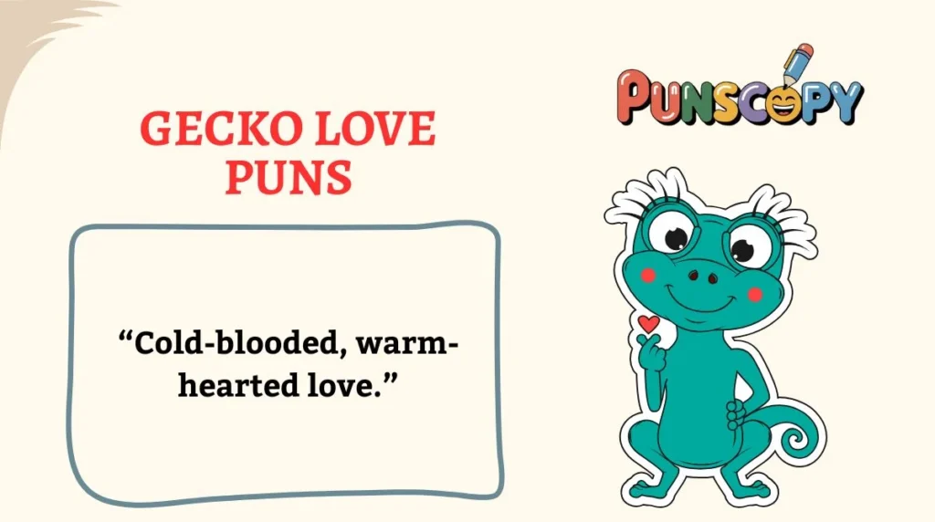 Gecko Love Puns