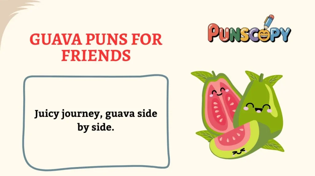 Guava Puns for Friends