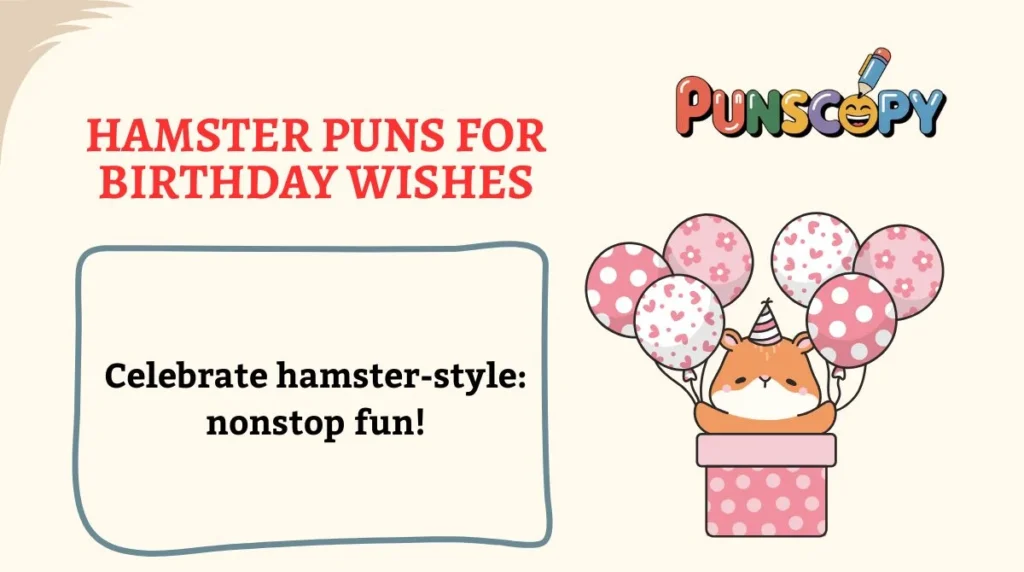 Hamster Puns for Birthday Wishes