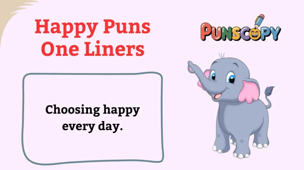 Happy Puns One Liners