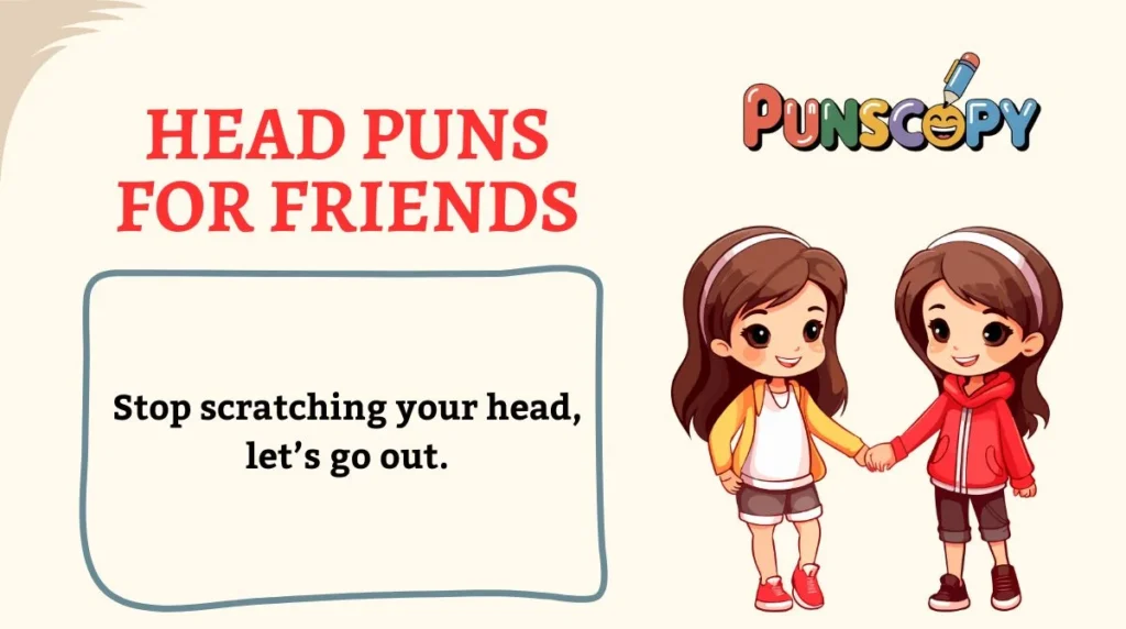 Head Puns for Friends