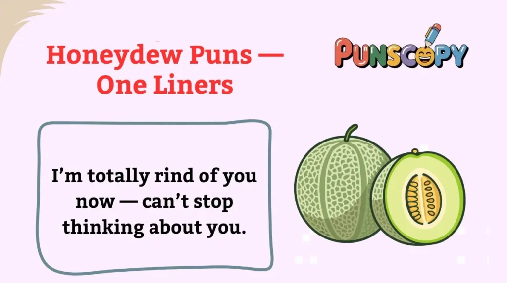 Honeydew Puns — One Liners