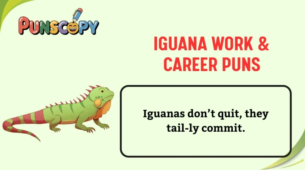 Iguana Work & Career Puns