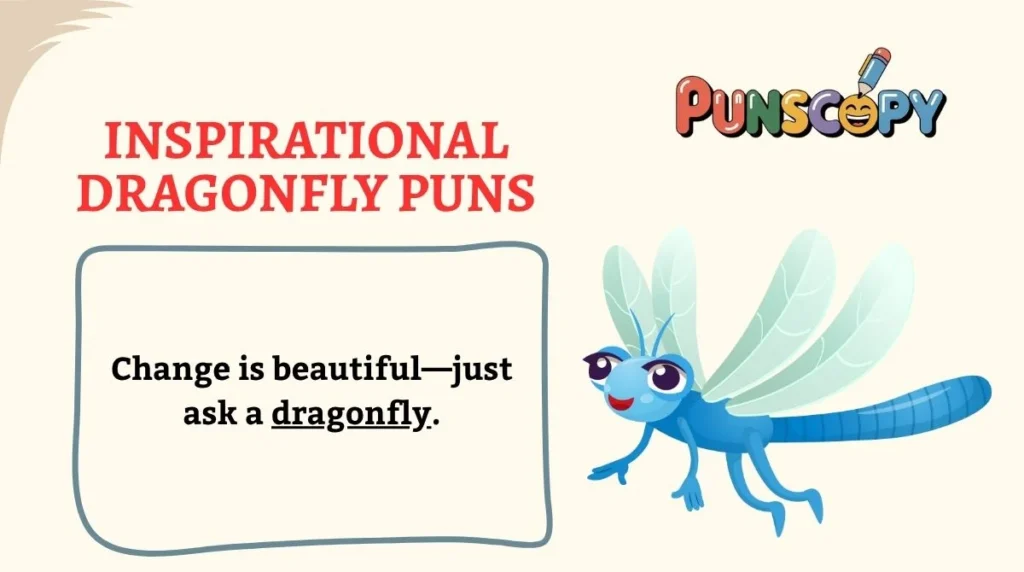 Inspirational Dragonfly Puns
