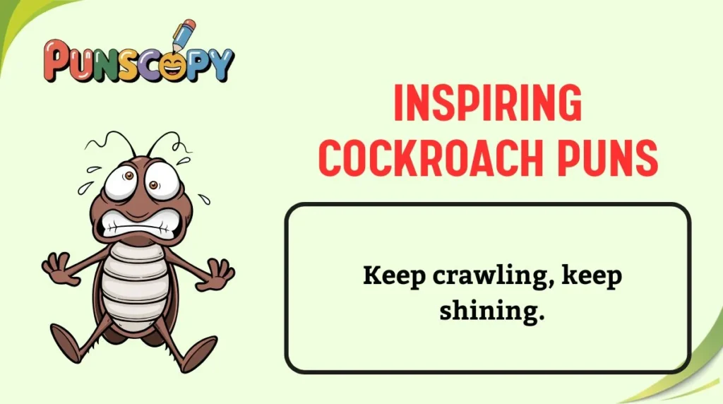 Inspiring Cockroach Puns