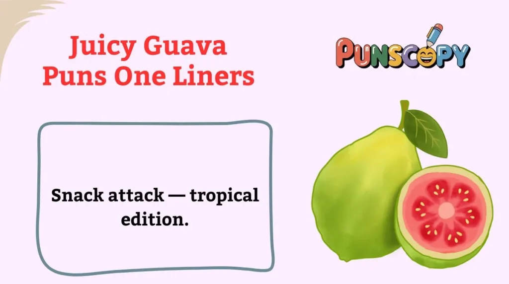 Juicy Guava Puns One Liners