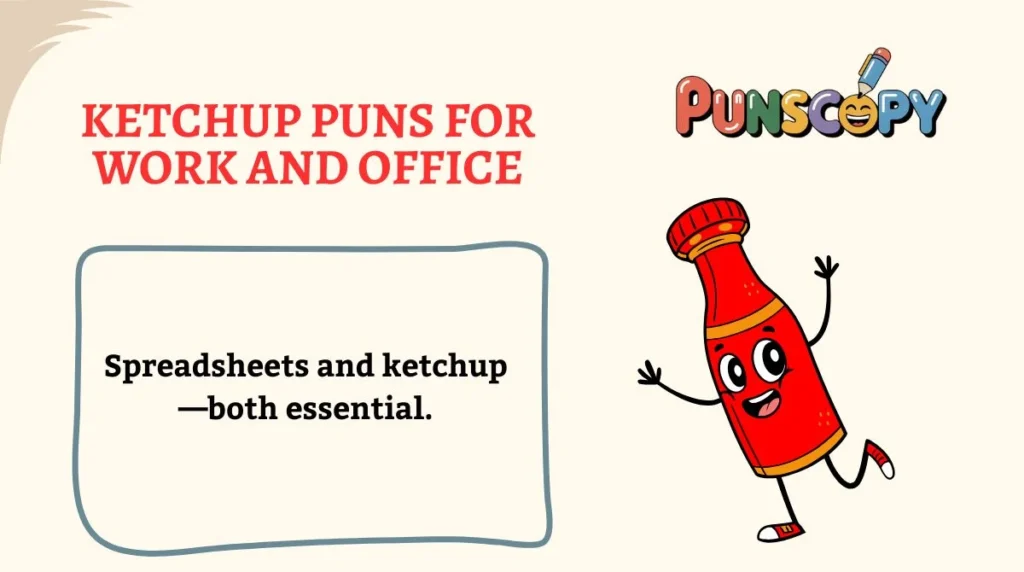 Ketchup Puns for Work and Office