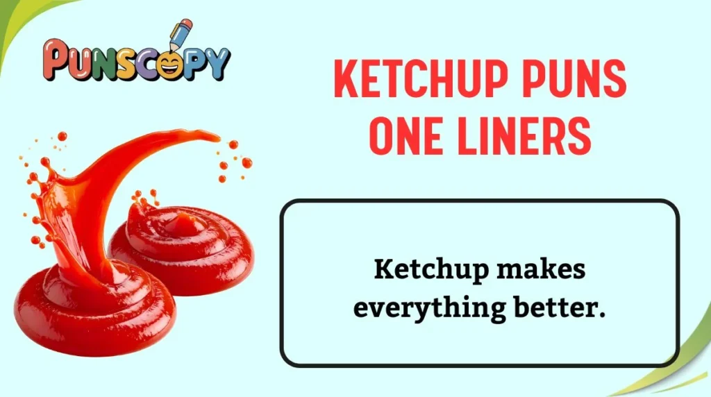 Ketchup Puns One Liners