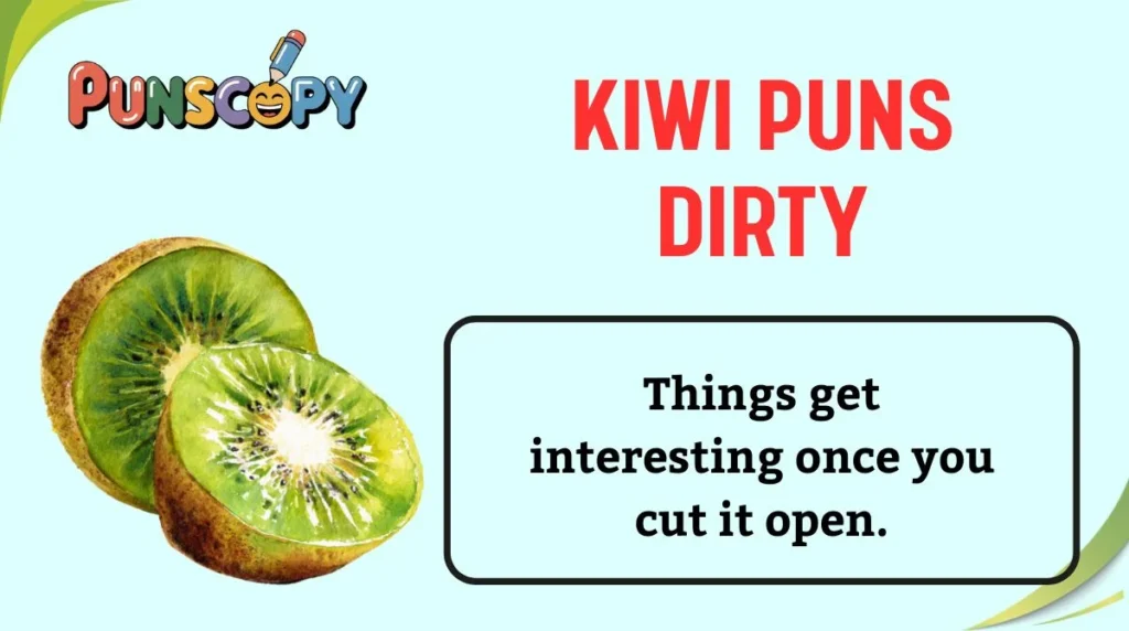 Kiwi Puns Dirty