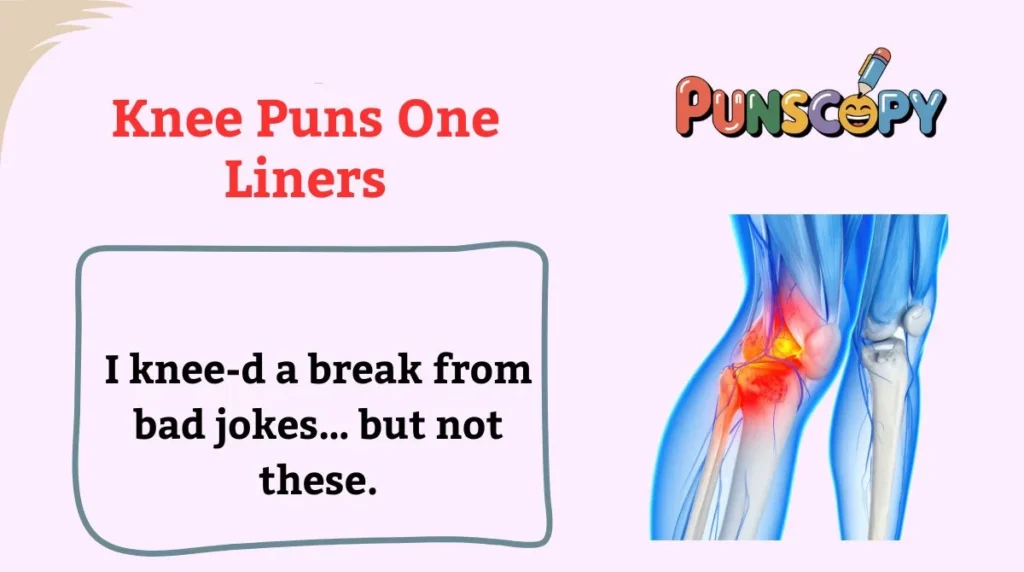 Knee Puns One Liners