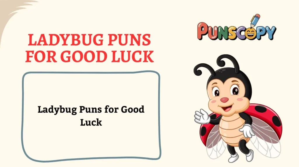 Ladybug Puns for Good Luck