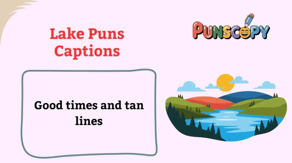 Lake Puns Captions