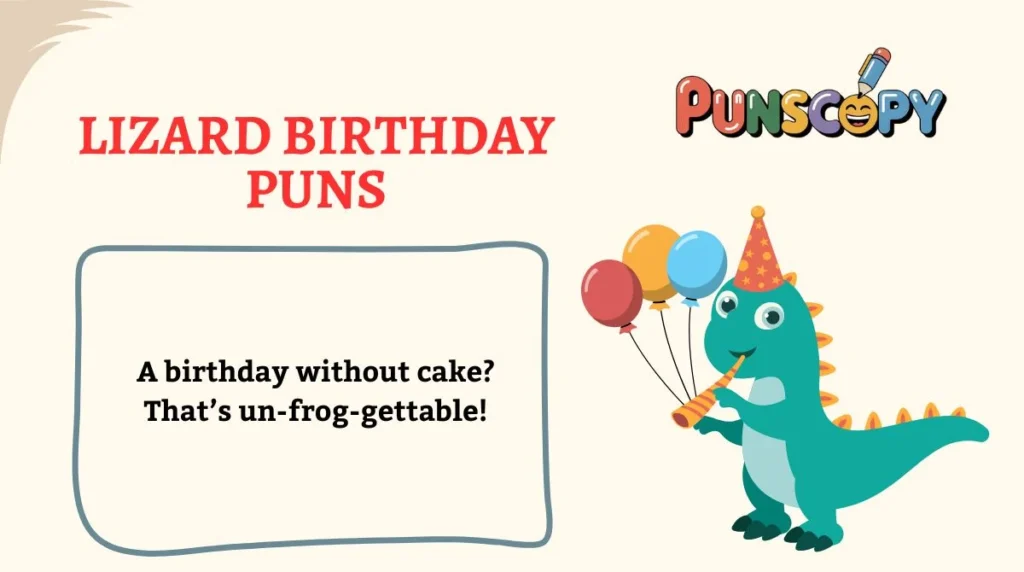 Lizard Birthday Puns
