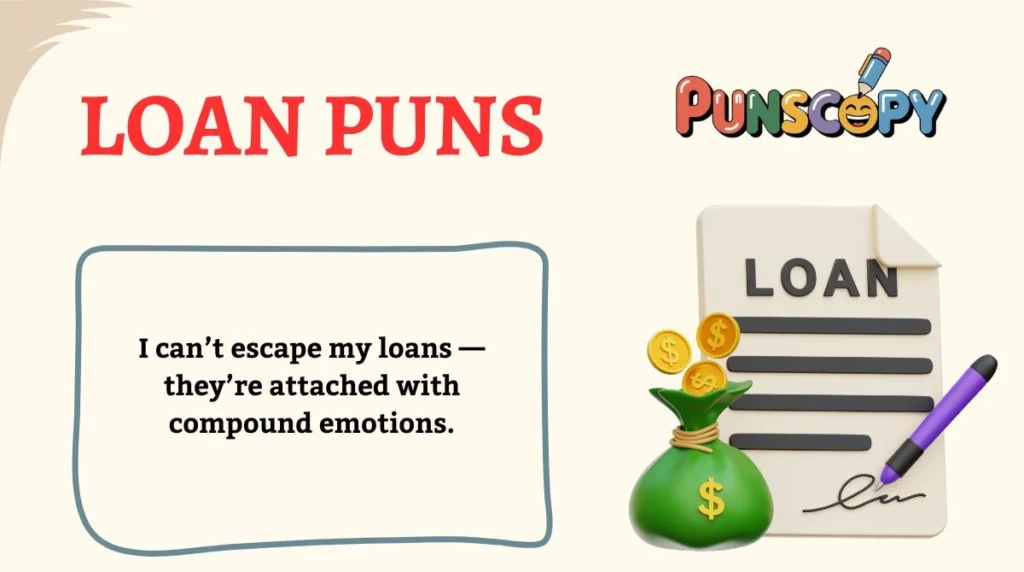 Loan Puns