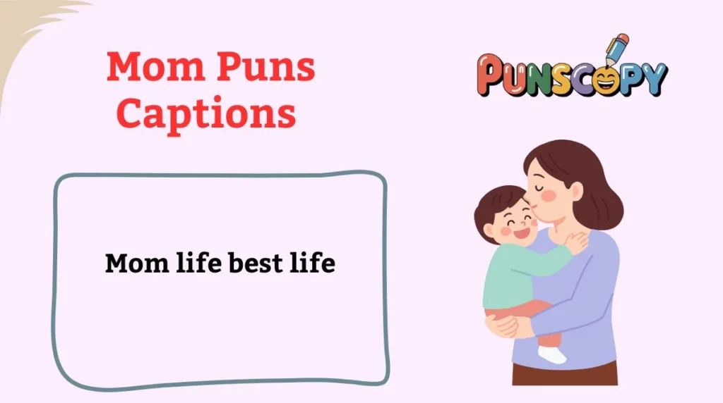 Mom Puns Captions
