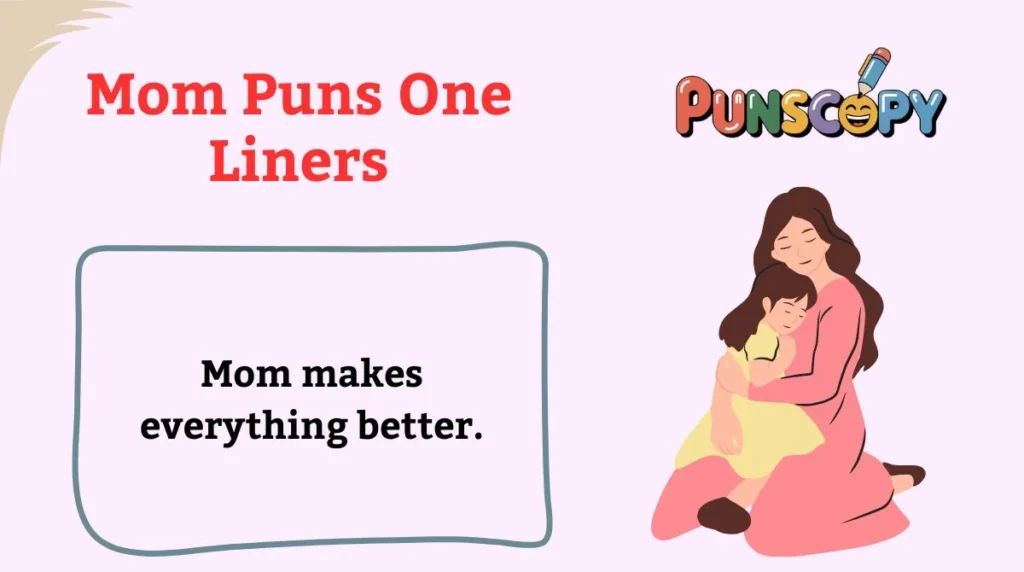 Mom Puns One Liners