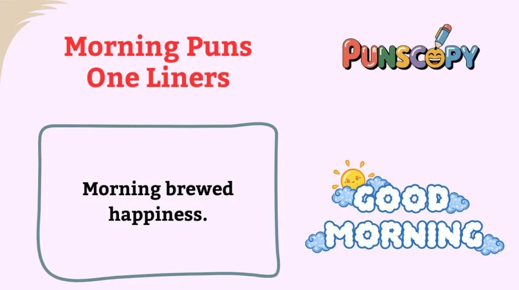 Morning Puns One Liners