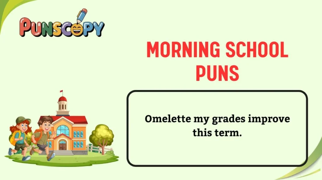 Morning School Puns