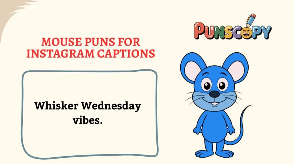 Mouse Puns for Instagram Captions