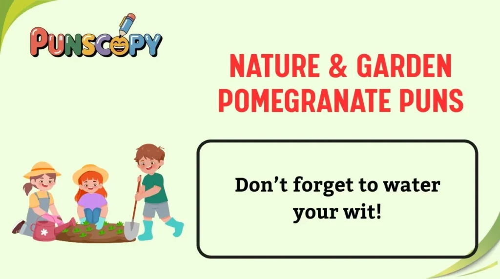 Nature & Garden Pomegranate Puns
