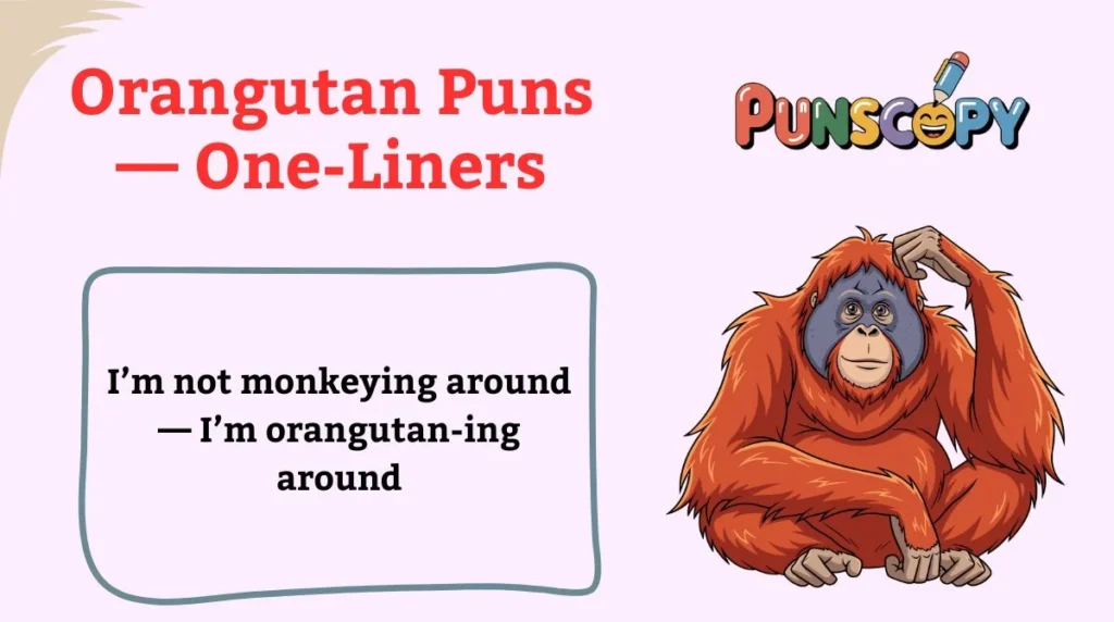 Orangutan Puns — One-Liners