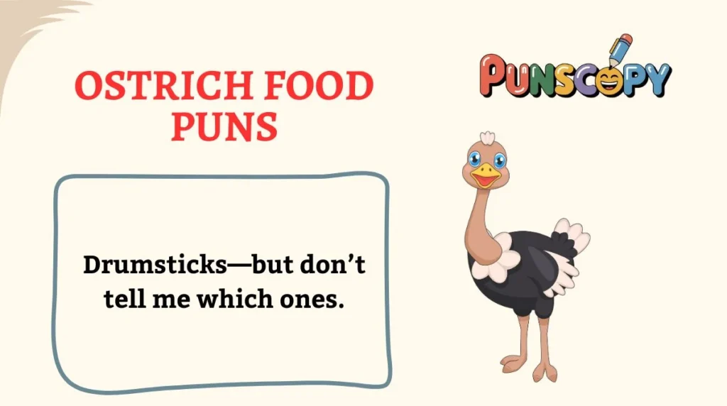 Ostrich Food Puns